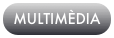 MULTIMÈDIA
