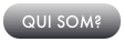 QUI SOM?
